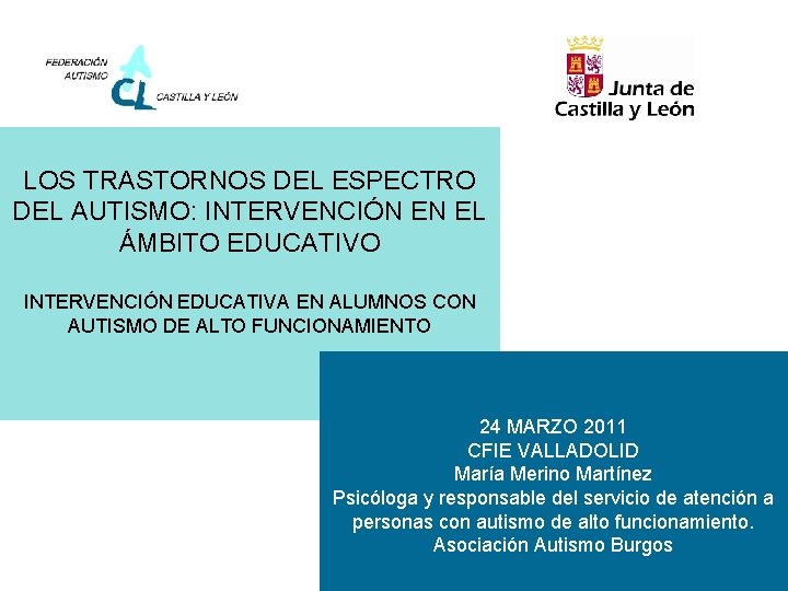 LOS TRASTORNOS DEL ESPECTRO DEL AUTISMO: INTERVENCIÓN EN EL ÁMBITO EDUCATIVO INTERVENCIÓN EDUCATIVA EN
