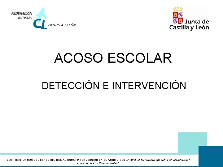 ACOSO ESCOLAR DETECCIÓN E INTERVENCIÓN LOS TRASTORNOS DEL ESPECTRO DEL AUTISMO: INTERVENCIÓN EN EL