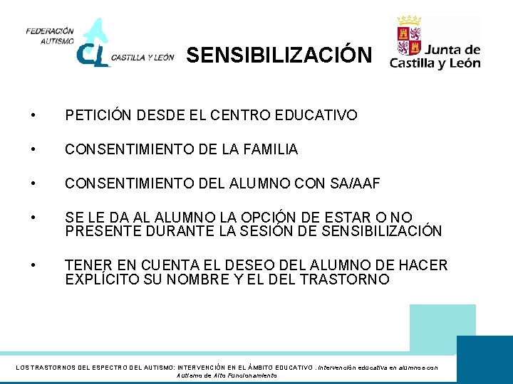 SENSIBILIZACIÓN • PETICIÓN DESDE EL CENTRO EDUCATIVO • CONSENTIMIENTO DE LA FAMILIA • CONSENTIMIENTO
