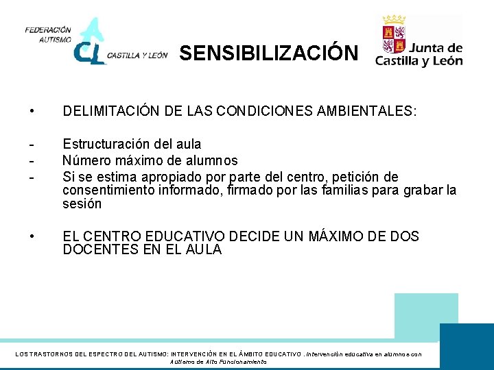 SENSIBILIZACIÓN • DELIMITACIÓN DE LAS CONDICIONES AMBIENTALES: - Estructuración del aula Número máximo de