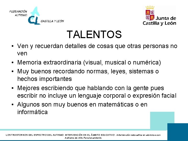 TALENTOS • Ven y recuerdan detalles de cosas que otras personas no ven •