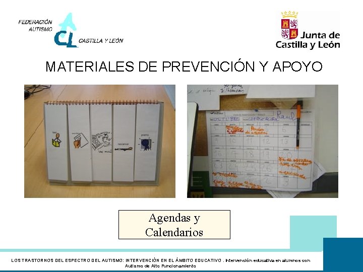 MATERIALES DE PREVENCIÓN Y APOYO Agendas y Calendarios LOS TRASTORNOS DEL ESPECTRO DEL AUTISMO: