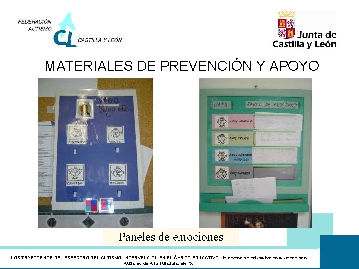 MATERIALES DE PREVENCIÓN Y APOYO Paneles de emociones LOS TRASTORNOS DEL ESPECTRO DEL AUTISMO: