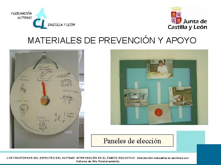 MATERIALES DE PREVENCIÓN Y APOYO Paneles de elección LOS TRASTORNOS DEL ESPECTRO DEL AUTISMO:
