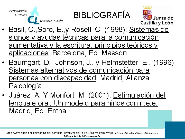 BIBLIOGRAFÍA • Basil, C. , Soro, E. , y Rosell, C. (1998): Sistemas de