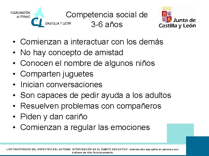 Competencia social de 3 -6 años • • • Comienzan a interactuar con los