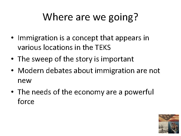 Where are we going? • Immigration is a concept that appears in various locations