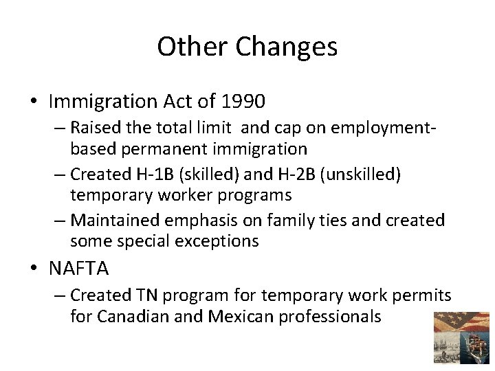 Other Changes • Immigration Act of 1990 – Raised the total limit and cap