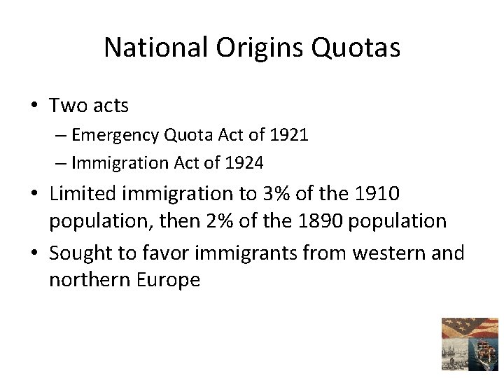 National Origins Quotas • Two acts – Emergency Quota Act of 1921 – Immigration