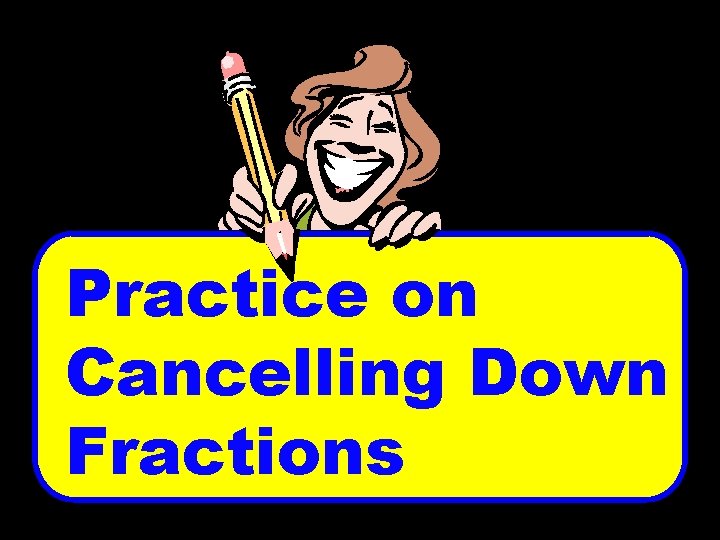 Practice on Cancelling Down Fractions © T Madas 