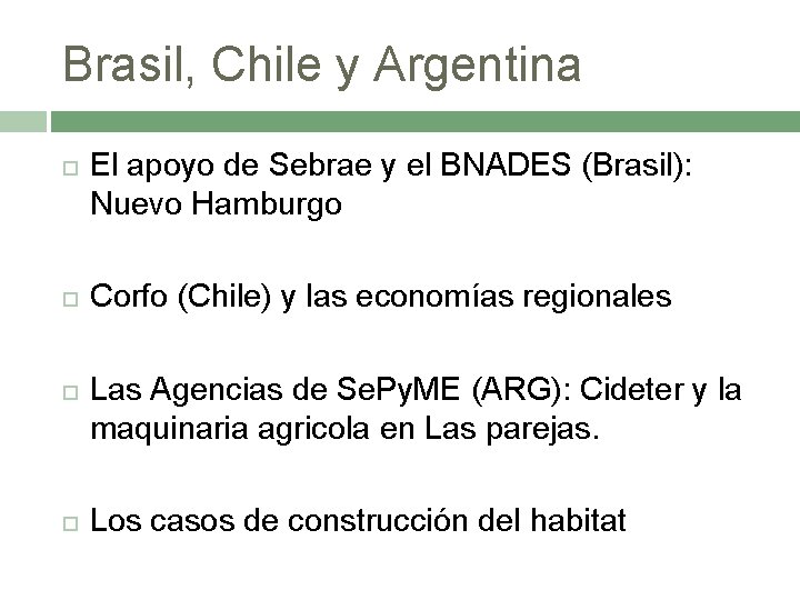 Brasil, Chile y Argentina El apoyo de Sebrae y el BNADES (Brasil): Nuevo Hamburgo