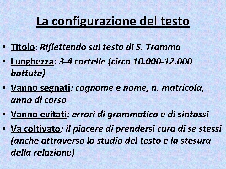 La configurazione del testo • Titolo: Riflettendo sul testo di S. Tramma • Lunghezza: