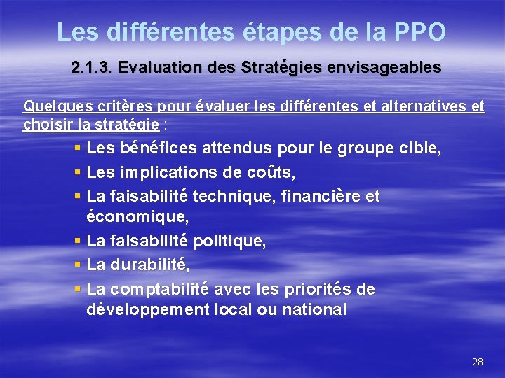 Les différentes étapes de la PPO 2. 1. 3. Evaluation des Stratégies envisageables Quelques