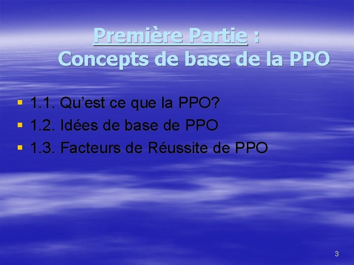 Première Partie : Concepts de base de la PPO § § § 1. 1.