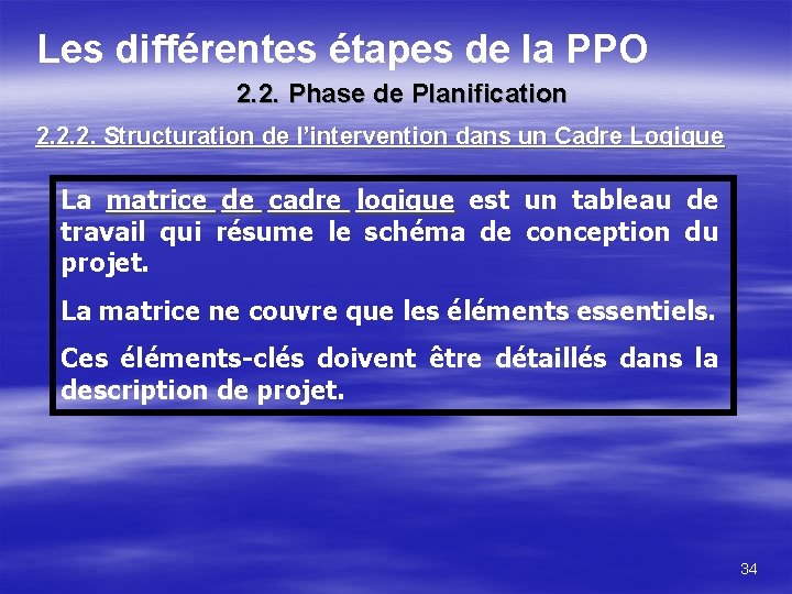 Les différentes étapes de la PPO 2. 2. Phase de Planification 2. 2. 2.