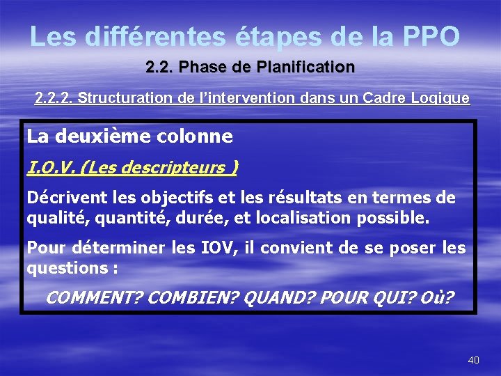 Les différentes étapes de la PPO 2. 2. Phase de Planification 2. 2. 2.
