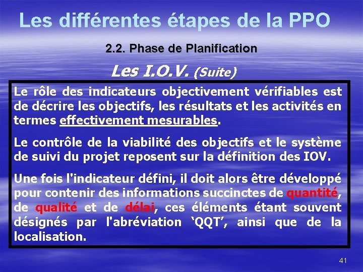 Les différentes étapes de la PPO 2. 2. Phase de Planification Les I. O.