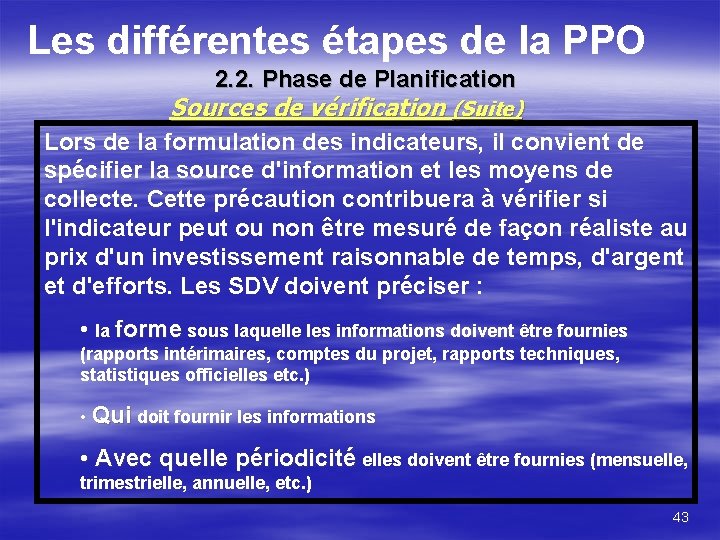 Les différentes étapes de la PPO 2. 2. Phase de Planification Sources de vérification
