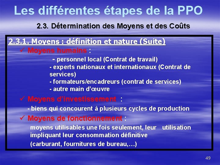 Les différentes étapes de la PPO 2. 3. Détermination des Moyens et des Coûts