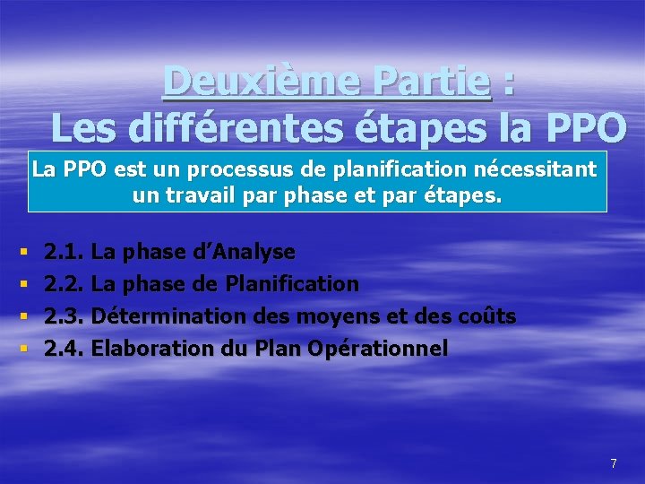 Deuxième Partie : Les différentes étapes la PPO La PPO est un processus de