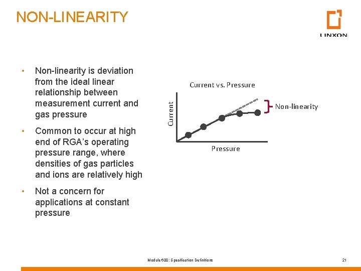 NON-LINEARITY • • Non-linearity is deviation from the ideal linear relationship between measurement current