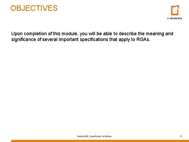 OBJECTIVES Upon completion of this module, you will be able to describe the meaning