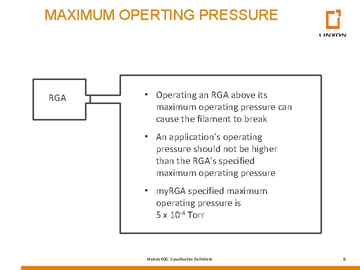 MAXIMUM OPERTING PRESSURE RGA • Operating an RGA above its maximum operating pressure can