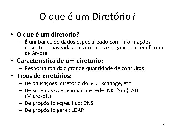 O que é um Diretório? • O que é um diretório? – É um