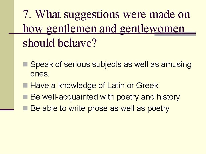 7. What suggestions were made on how gentlemen and gentlewomen should behave? n Speak