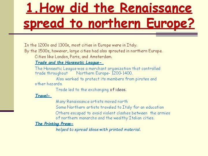 1. How did the Renaissance spread to northern Europe? In the 1200 s and