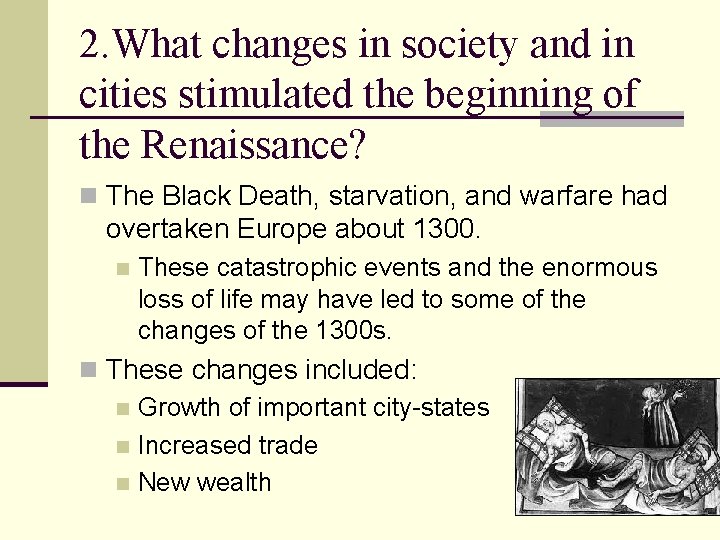 2. What changes in society and in cities stimulated the beginning of the Renaissance?