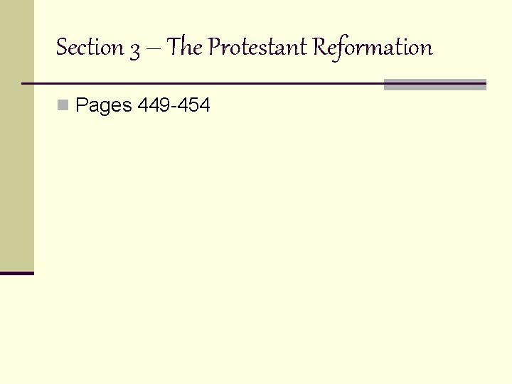 Section 3 – The Protestant Reformation n Pages 449 -454 