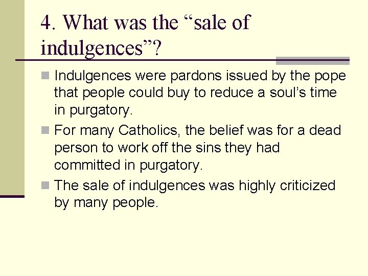 4. What was the “sale of indulgences”? n Indulgences were pardons issued by the