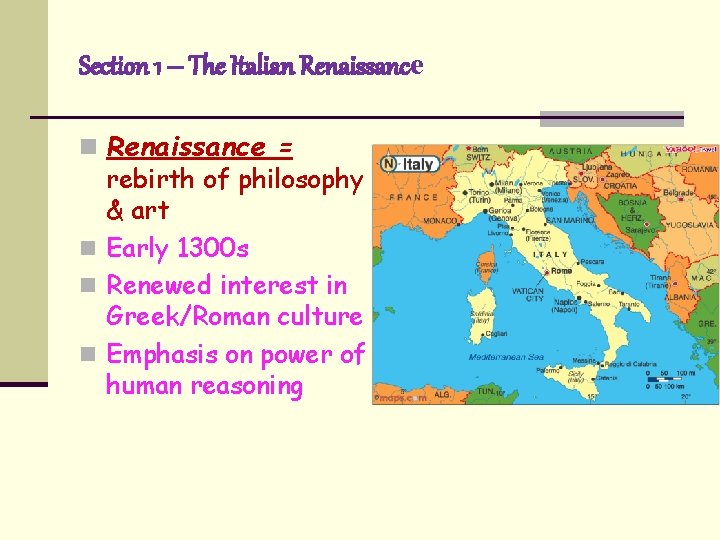 Section 1 – The Italian Renaissance = rebirth of philosophy & art n Early