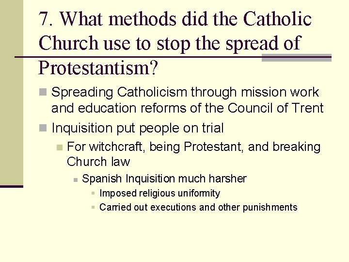 7. What methods did the Catholic Church use to stop the spread of Protestantism?