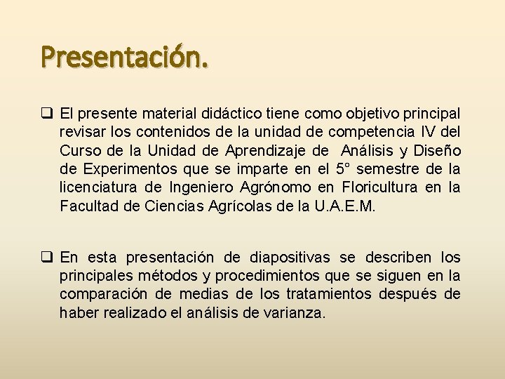Presentación. q El presente material didáctico tiene como objetivo principal revisar los contenidos de