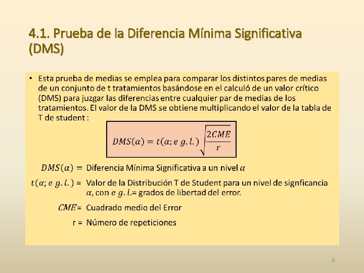 4. 1. Prueba de la Diferencia Mínima Significativa (DMS) • 6 