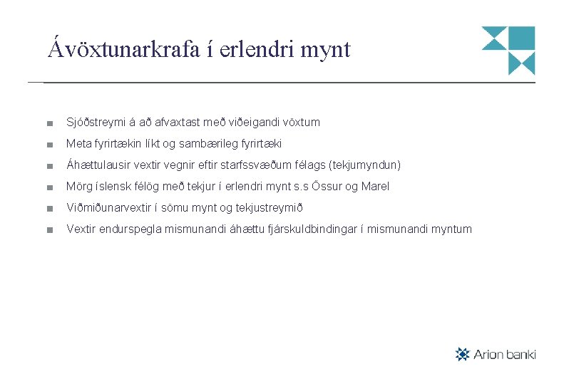 Ávöxtunarkrafa í erlendri mynt Sjóðstreymi á að afvaxtast með viðeigandi vöxtum Meta fyrirtækin líkt