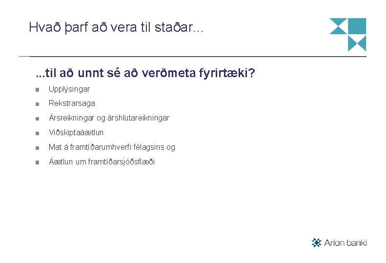 Hvað þarf að vera til staðar. . . til að unnt sé að verðmeta