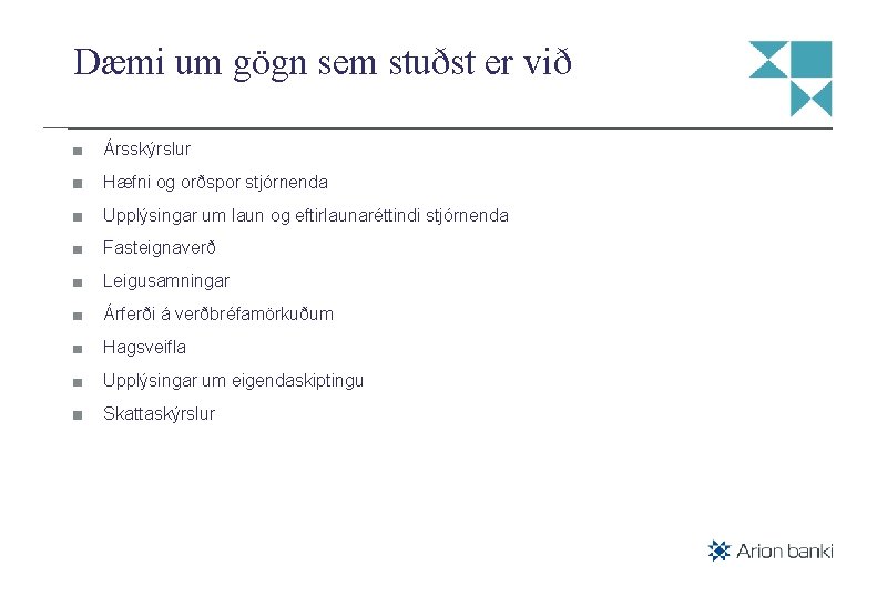 Dæmi um gögn sem stuðst er við Ársskýrslur Hæfni og orðspor stjórnenda Upplýsingar um