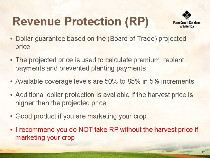 Revenue Protection (RP) • Dollar guarantee based on the (Board of Trade) projected price