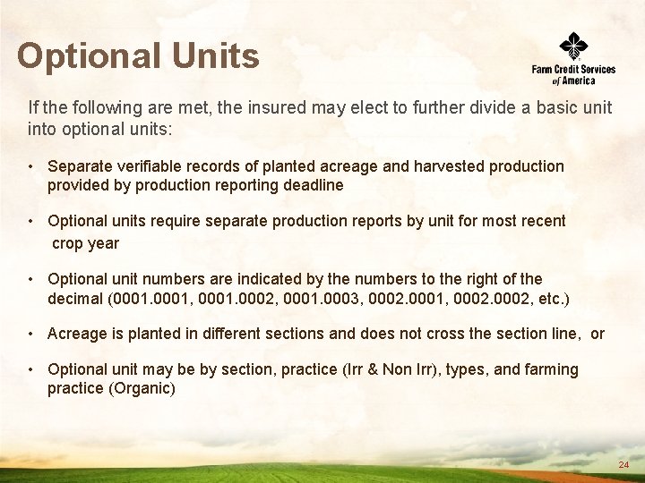 Optional Units If the following are met, the insured may elect to further divide