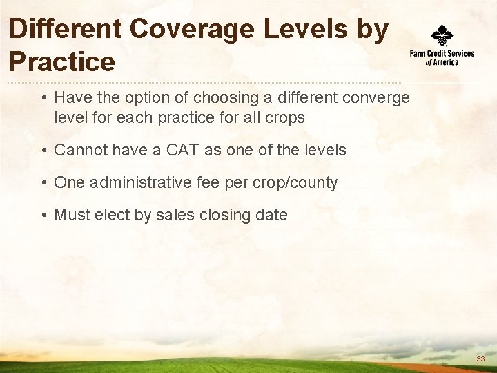 Different Coverage Levels by Practice • Have the option of choosing a different converge