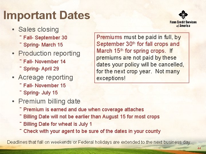 Important Dates • Sales closing ‾ Fall- September 30 ‾ Spring- March 15 •