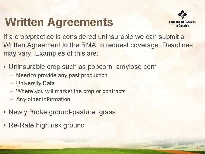 Written Agreements If a crop/practice is considered uninsurable we can submit a Written Agreement