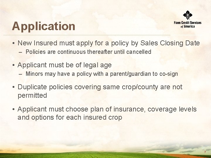 Application • New Insured must apply for a policy by Sales Closing Date –