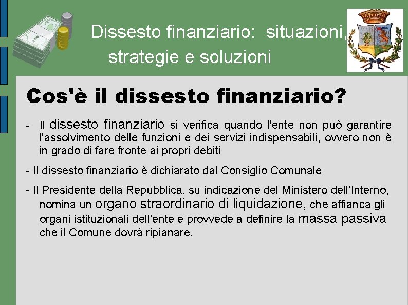 Dissesto finanziario: situazioni, strategie e soluzioni Cos'è il dissesto finanziario? - Il dissesto finanziario