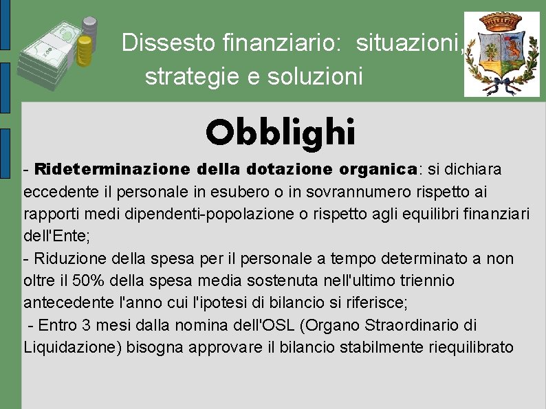 Dissesto finanziario: situazioni, strategie e soluzioni Obblighi - Rideterminazione della dotazione organica: si dichiara