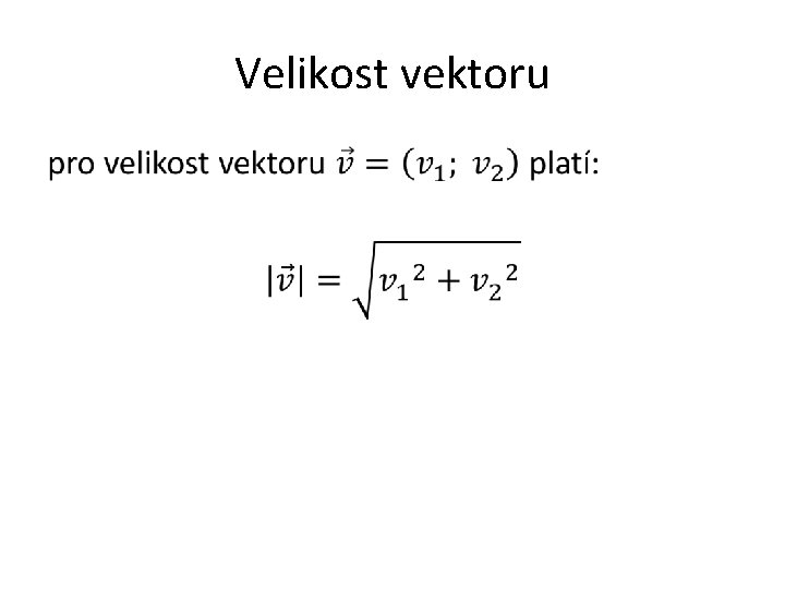 Velikost vektoru • 