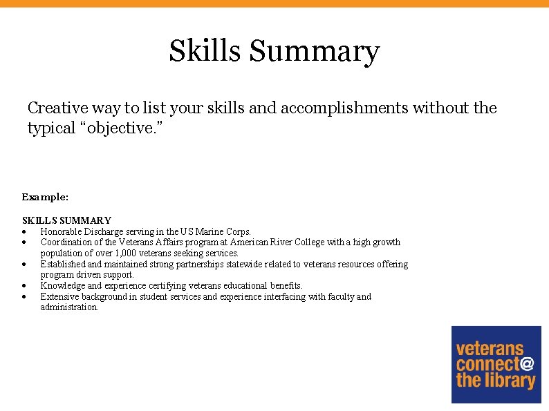 Skills Summary Creative way to list your skills and accomplishments without the typical “objective.